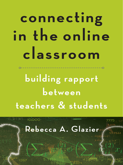 Title details for Connecting in the Online Classroom by Rebecca A. Glazier - Available